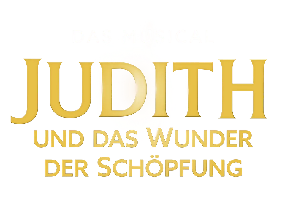 Judith und das Wunder der Schöpfung – Das Musical